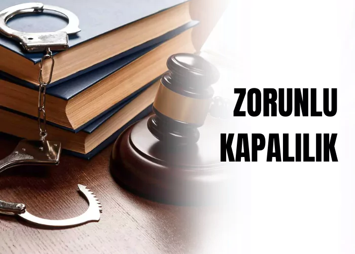 zorunlu-kapalilik-ceza-avukati-zeki-bulgan