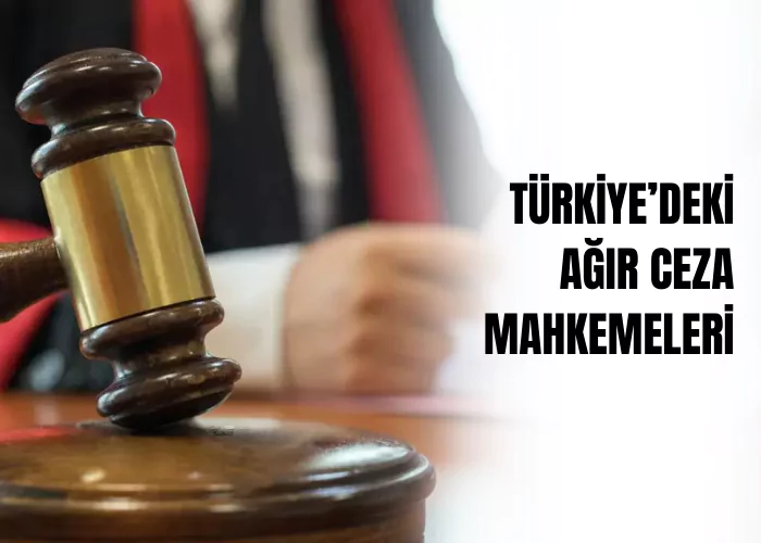 turkiyedeki-agir-ceza-mahkemeleri-ceza-avukati-zeki-bulgan
