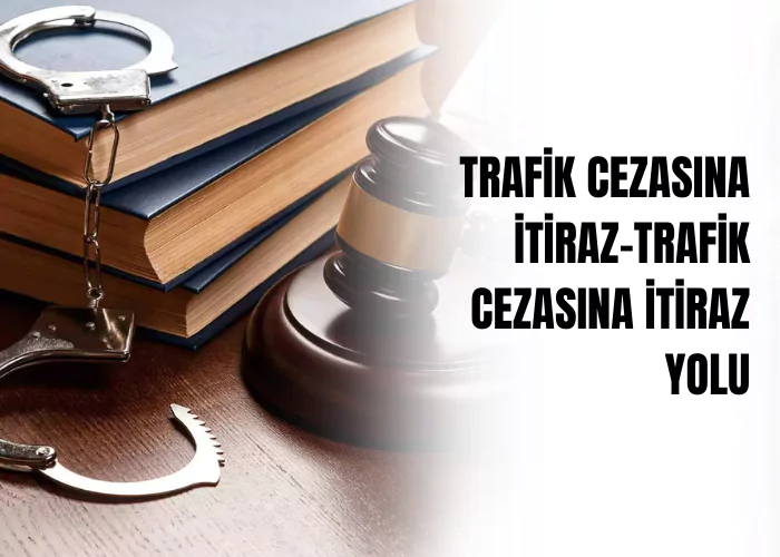 trafik-cezasina-itiraz-trafik-cezasina-itiraz-yolu-ceza-avukati-zeki-bulgan
