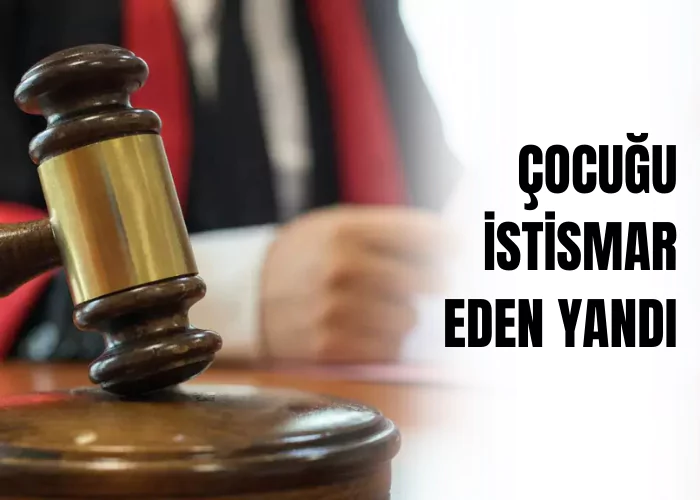 cocugu-istismar-eden-yandi-ceza-avukati-zeki-bulgan
