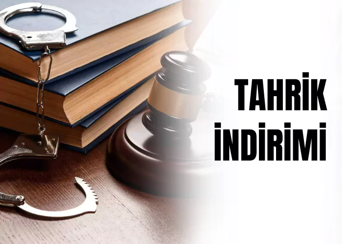 tahrik-indirimi-ceza-avukati-zeki-bulgan