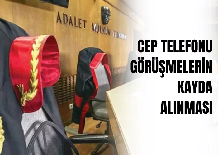 cep-telefonu-gorusmelerinin-kayda-alinmasi-ceza-avukati-zeki-bulgan