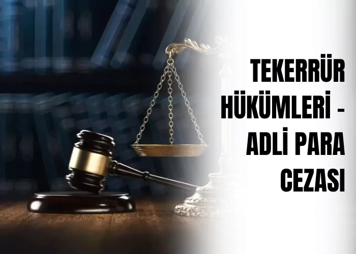 tekerrur-hukumleri-•-adli-para-cezasi-ceza-avukati-zeki-bulgan