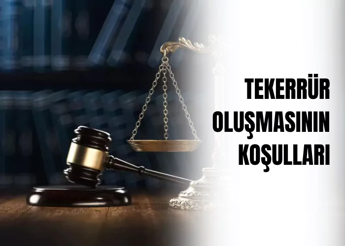 tekerrur-olusmasinin-kosullari-ceza-avukati-zeki-bulgan